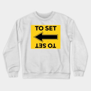 Locations Sign - To Set - Film Life Crewneck Sweatshirt